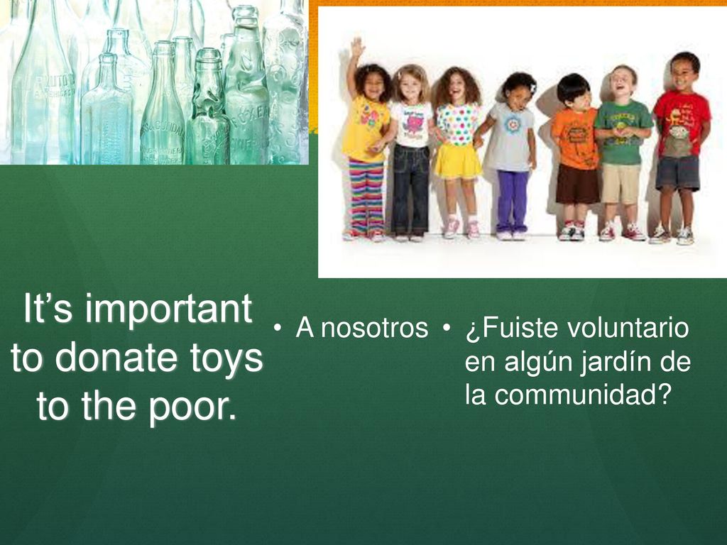 It’s important to donate toys to the poor.