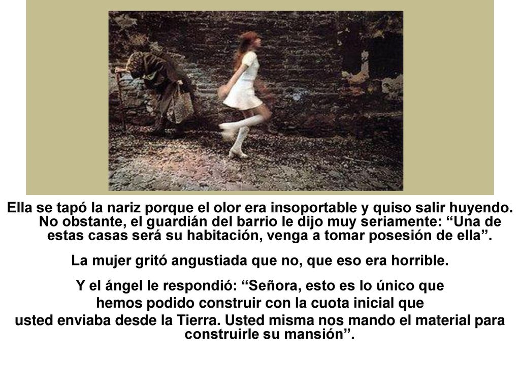 La mujer gritó angustiada que no, que eso era horrible.