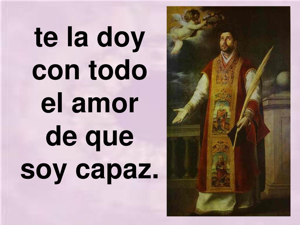 te la doy con todo el amor de que soy capaz.