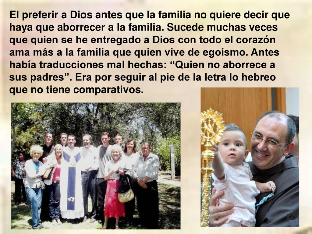 El preferir a Dios antes que la familia no quiere decir que haya que aborrecer a la familia.