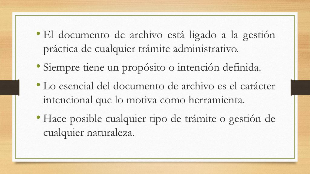 El documento de archivo está ligado a la gestión práctica de cualquier trámite administrativo.
