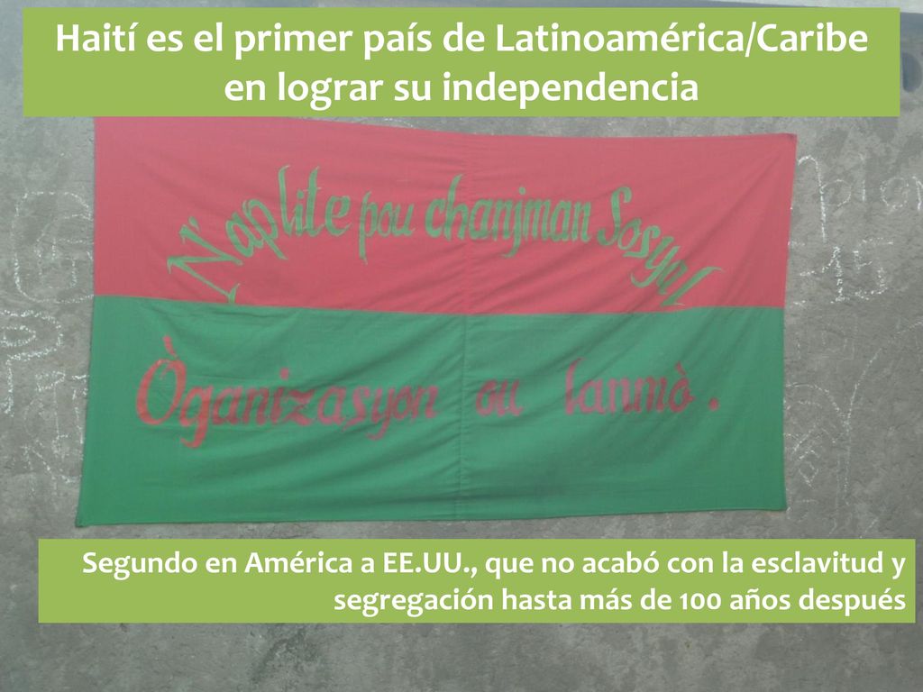 Haití es el primer país de Latinoamérica/Caribe en lograr su independencia