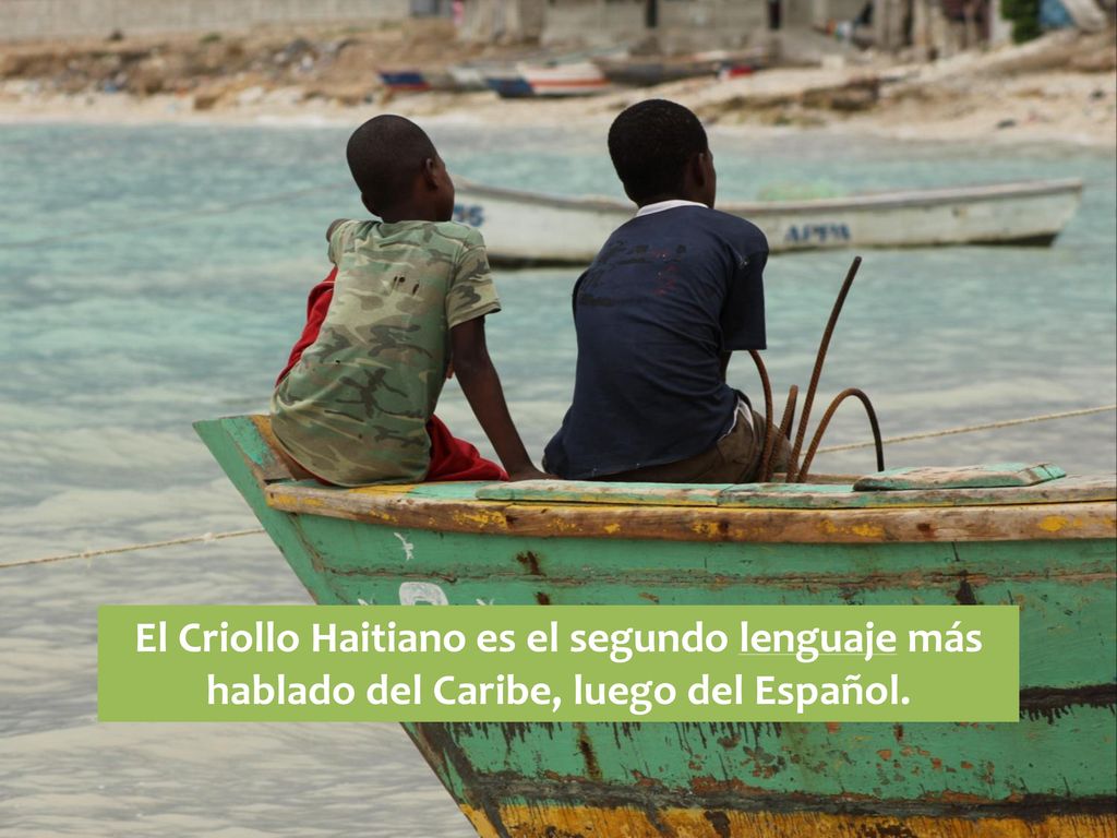 El Criollo Haitiano es el segundo lenguaje más hablado del Caribe, luego del Español.