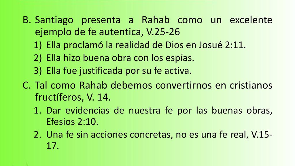 Tal como Rahab debemos convertirnos en cristianos fructíferos, V. 14.