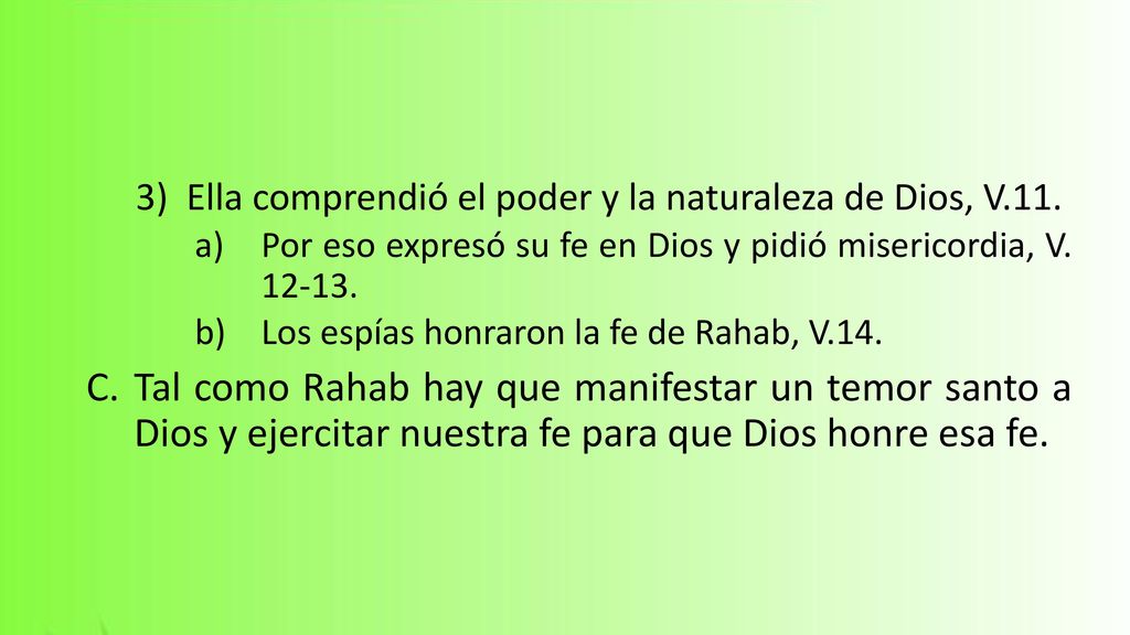 Ella comprendió el poder y la naturaleza de Dios, V.11.