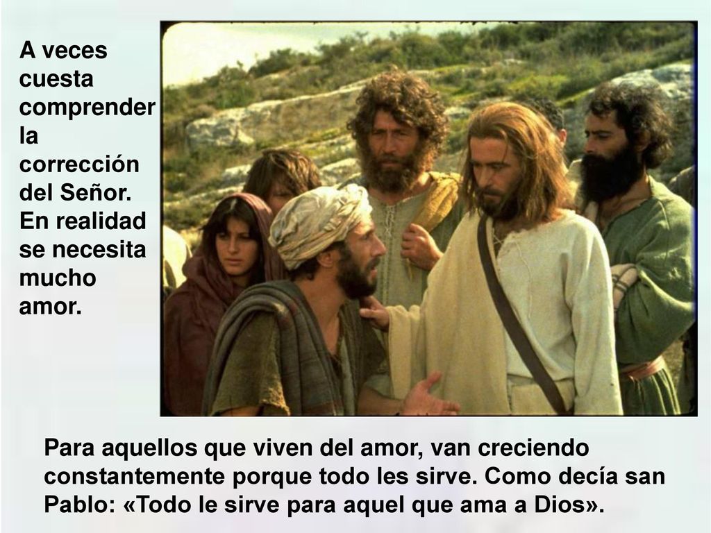 A veces cuesta comprender la corrección del Señor