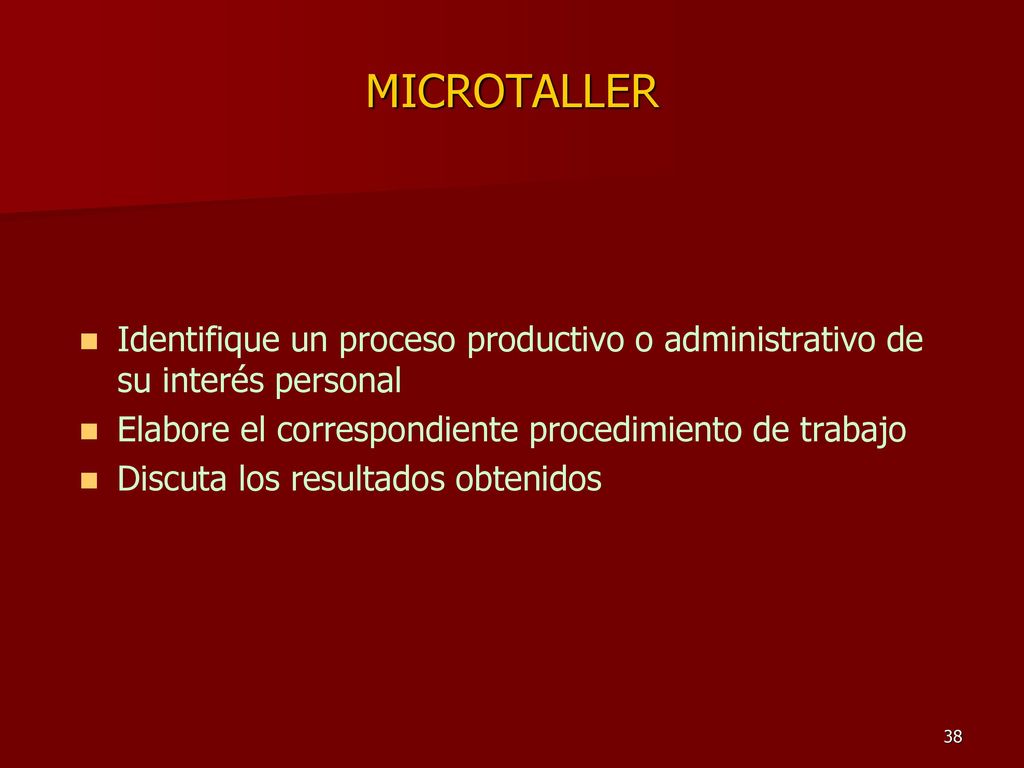 MICROTALLER Identifique un proceso productivo o administrativo de su interés personal. Elabore el correspondiente procedimiento de trabajo.