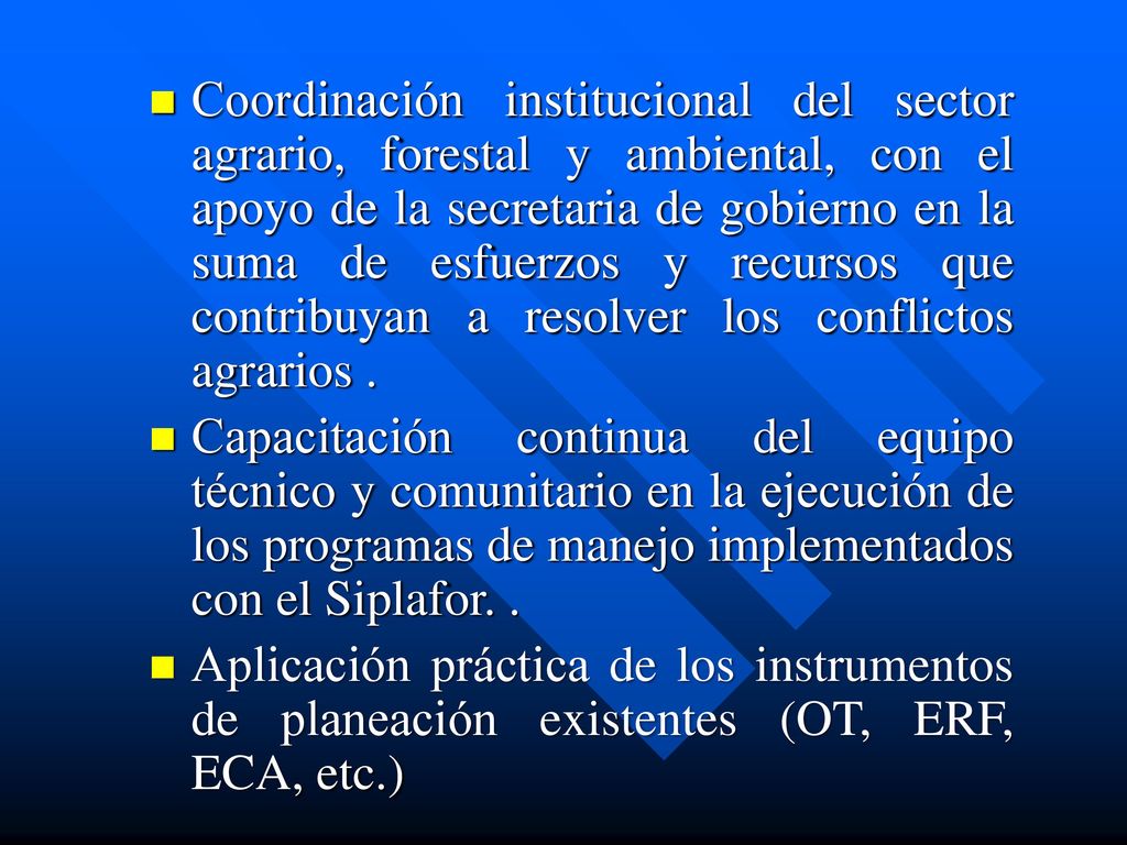 Coordinación institucional del sector agrario, forestal y ambiental, con el apoyo de la secretaria de gobierno en la suma de esfuerzos y recursos que contribuyan a resolver los conflictos agrarios .
