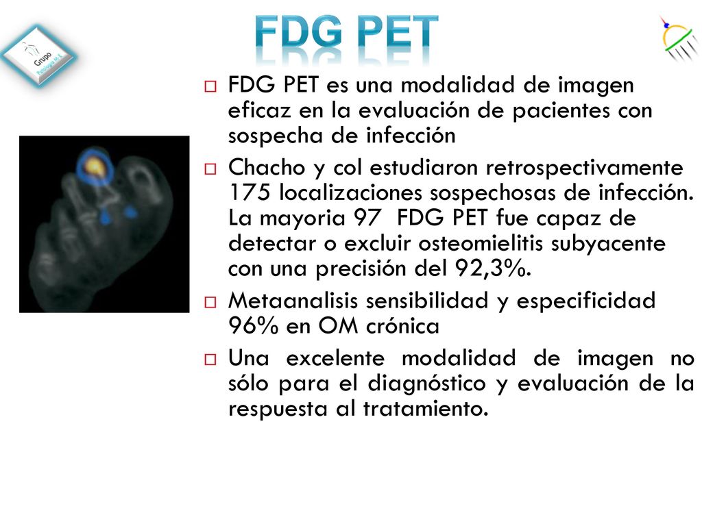 FDG PET FDG PET es una modalidad de imagen eficaz en la evaluación de pacientes con sospecha de infección.