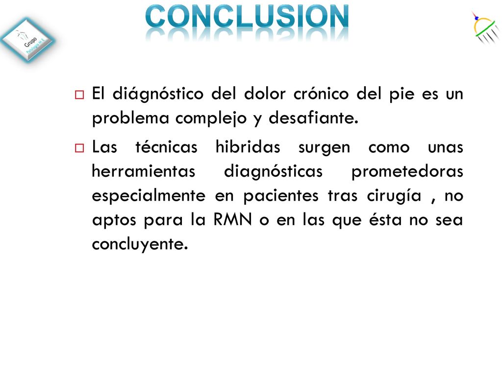 CONCLUSION El diágnóstico del dolor crónico del pie es un problema complejo y desafiante.