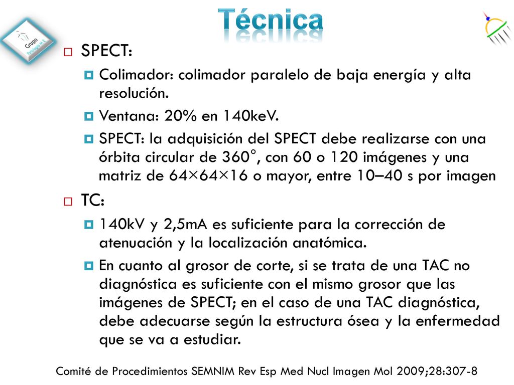 Técnica SPECT: Colimador: colimador paralelo de baja energía y alta resolución. Ventana: 20% en 140keV.