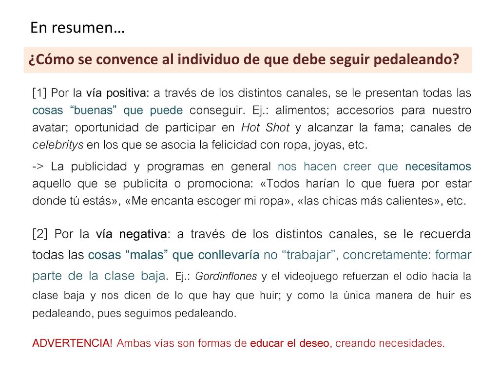 En resumen… ¿Cómo se convence al individuo de que debe seguir pedaleando