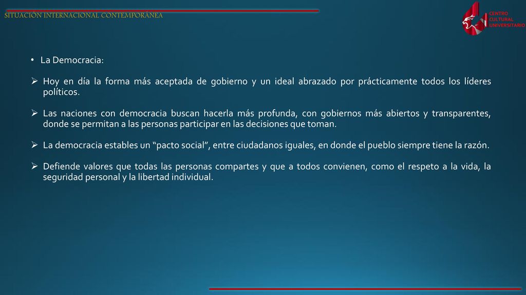 La Democracia: Hoy en día la forma más aceptada de gobierno y un ideal abrazado por prácticamente todos los líderes políticos.