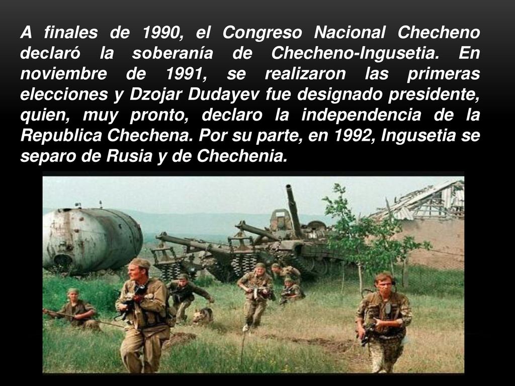 A finales de 1990, el Congreso Nacional Checheno declaró la soberanía de Checheno-Ingusetia.
