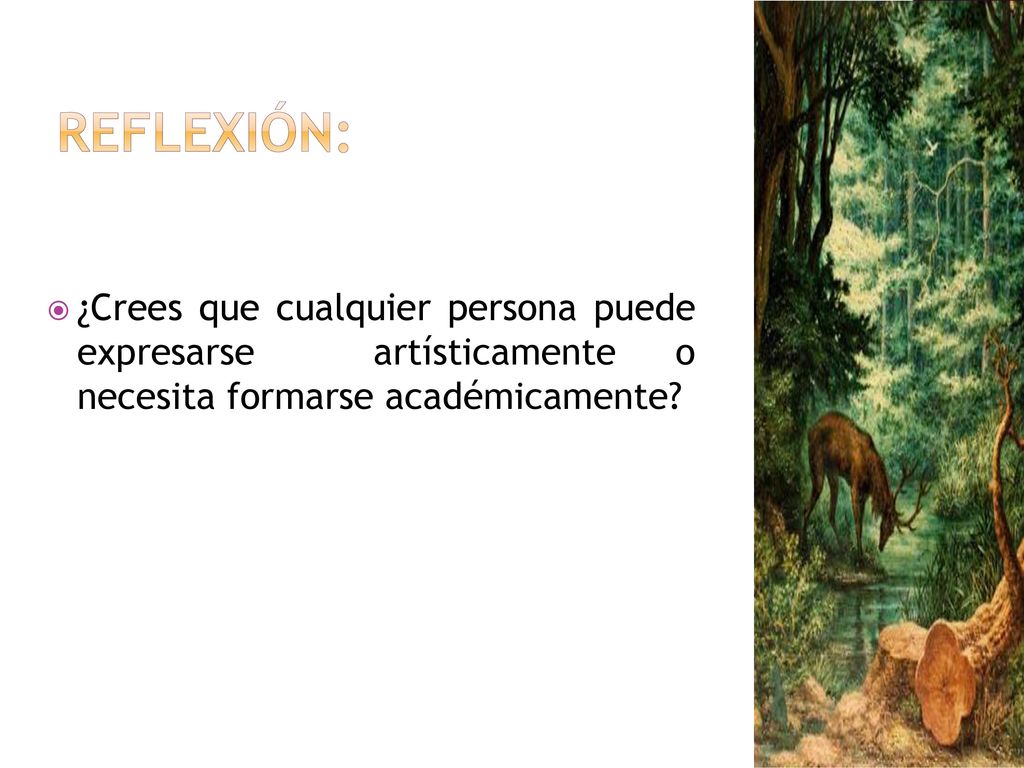 REFLEXIÓN: ¿Crees que cualquier persona puede expresarse artísticamente o necesita formarse académicamente