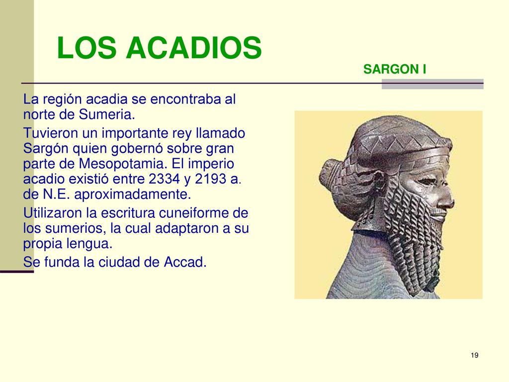 LOS ACADIOS La región acadia se encontraba al norte de Sumeria.