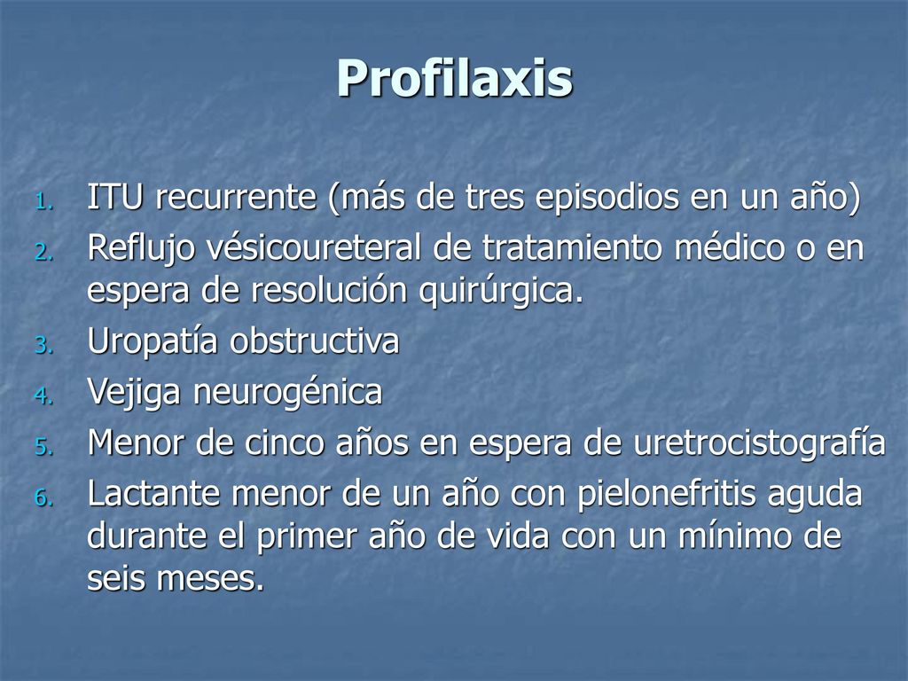 Profilaxis ITU recurrente (más de tres episodios en un año)
