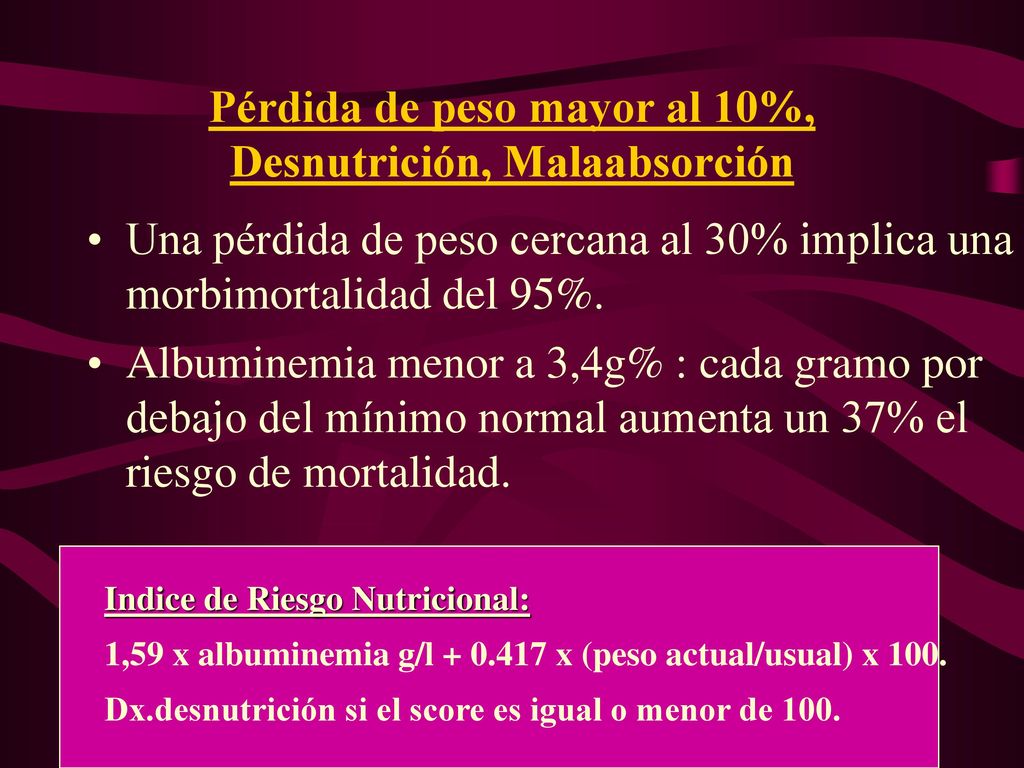 Pérdida de peso mayor al 10%, Desnutrición, Malaabsorción