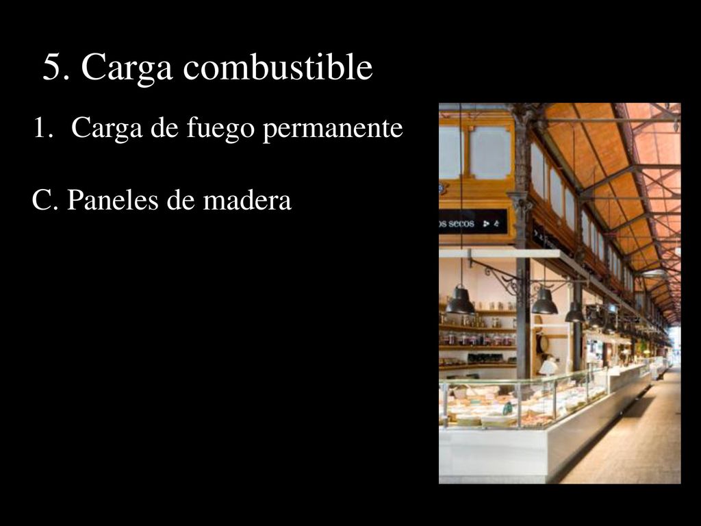 5. Carga combustible Carga de fuego permanente C. Paneles de madera