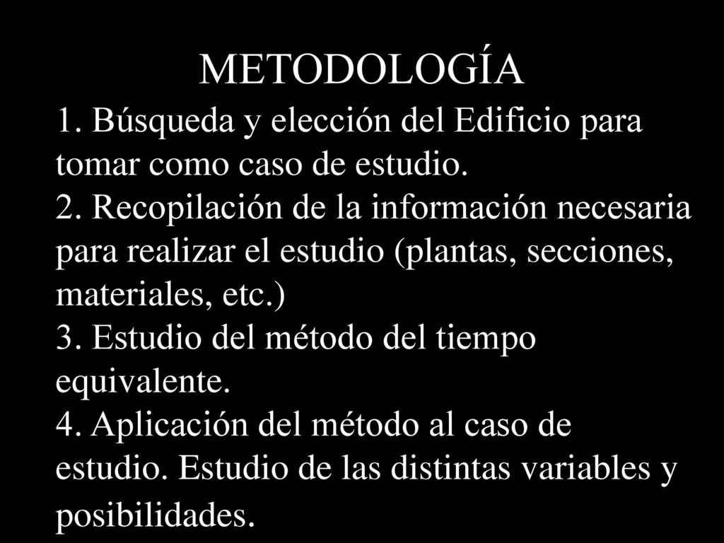 METODOLOGÍA 1. Búsqueda y elección del Edificio para tomar como caso de estudio.