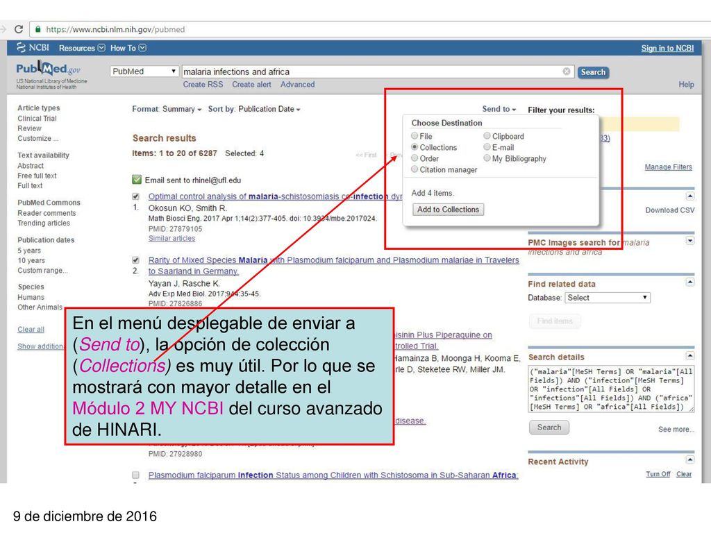 En el mensaje anterior, PubMed señala que un correo electrónico ( ) ha sido enviado a la dirección de correo electrónico que se ingreso como destinatario.