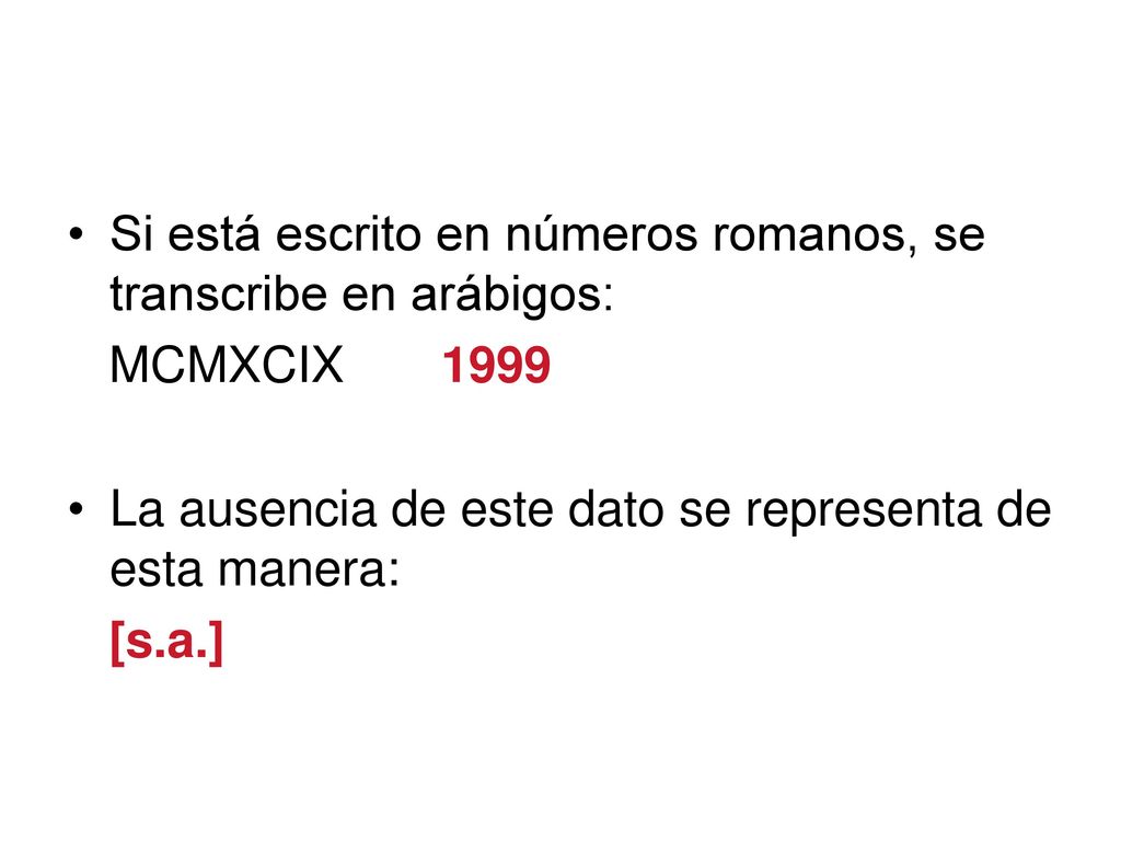 Si está escrito en números romanos, se transcribe en arábigos: