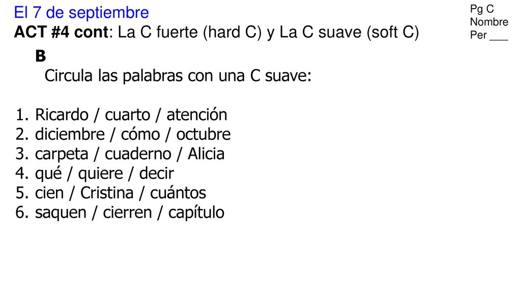 ACT #4 cont: La C fuerte (hard C) y La C suave (soft C)