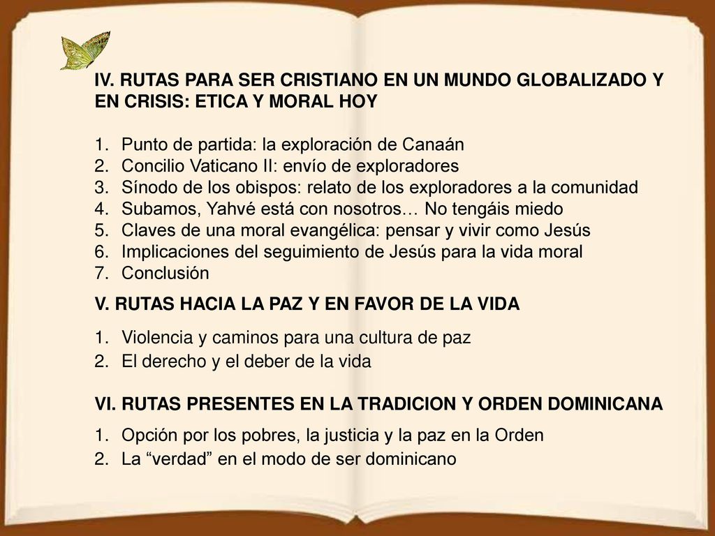IV. RUTAS PARA SER CRISTIANO EN UN MUNDO GLOBALIZADO Y EN CRISIS: ETICA Y MORAL HOY