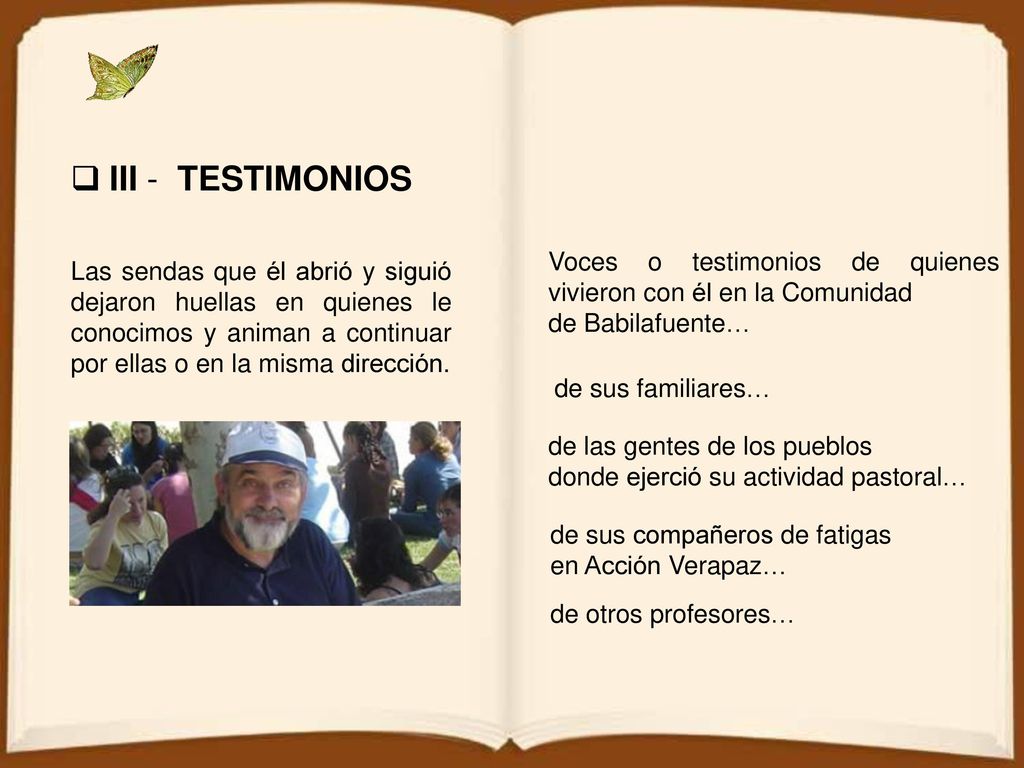 III - TESTIMONIOS Voces o testimonios de quienes vivieron con él en la Comunidad. de Babilafuente…