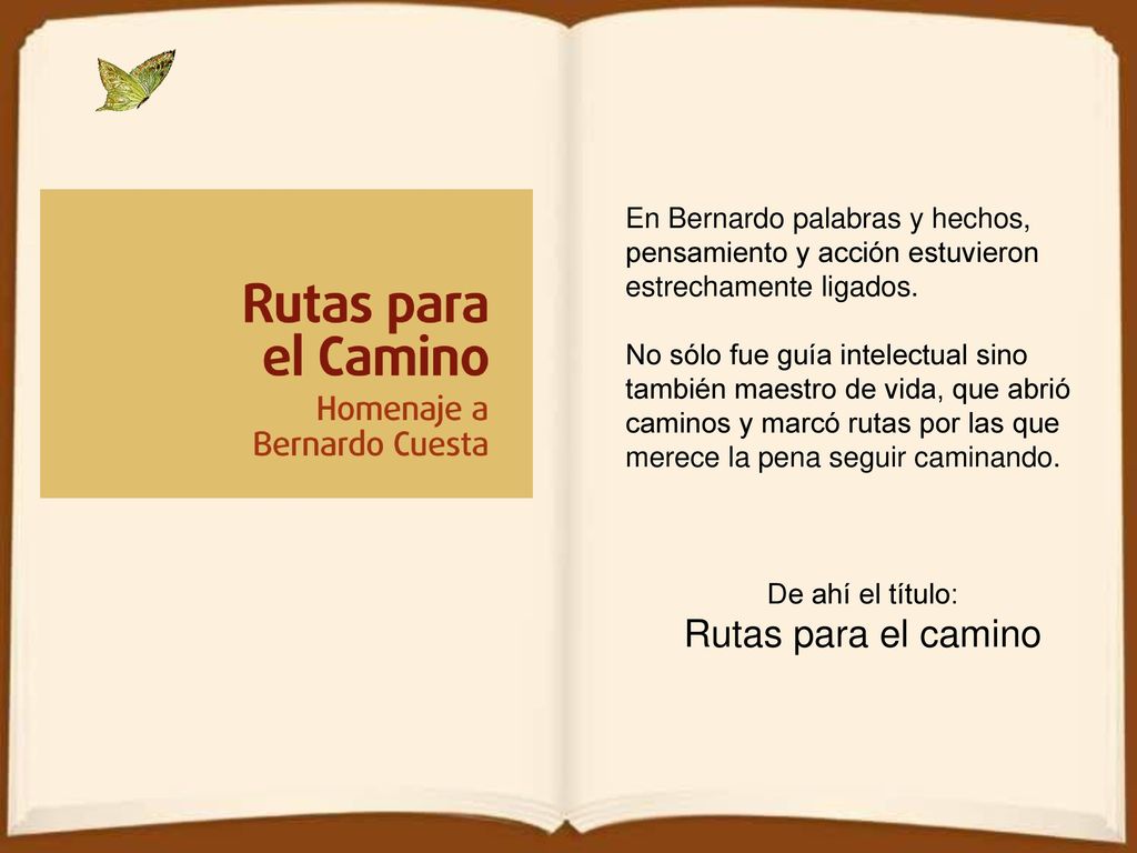 En Bernardo palabras y hechos, pensamiento y acción estuvieron estrechamente ligados.