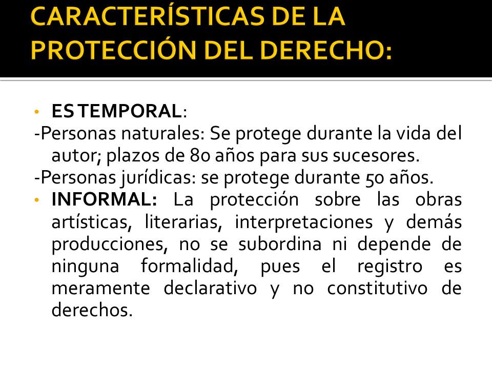 CARACTERÍSTICAS DE LA PROTECCIÓN DEL DERECHO: