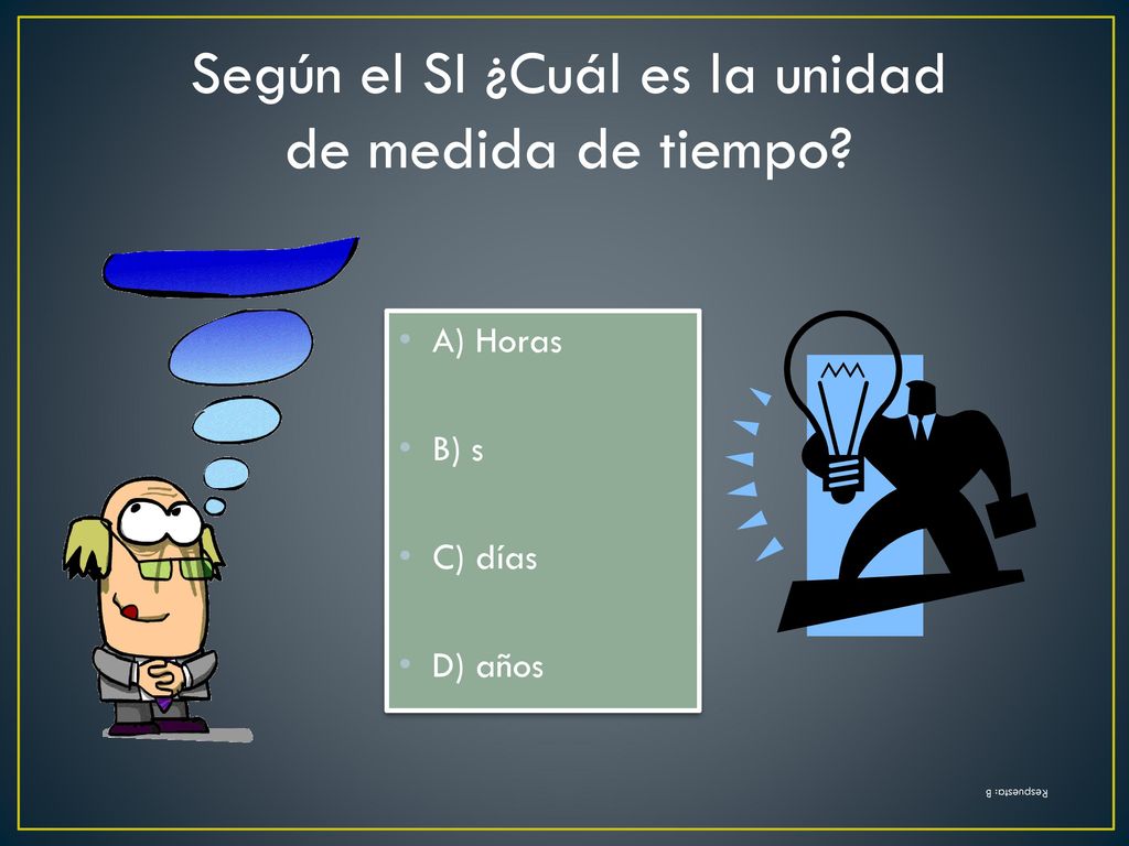 Según el SI ¿Cuál es la unidad de medida de tiempo