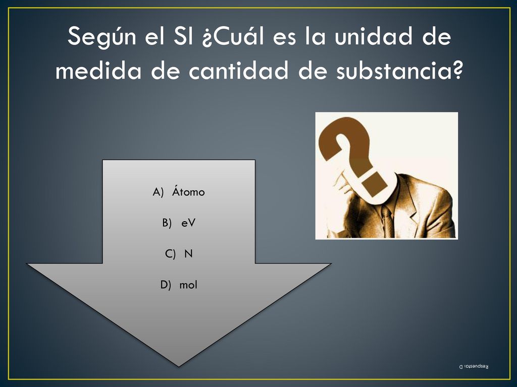 Según el SI ¿Cuál es la unidad de medida de cantidad de substancia