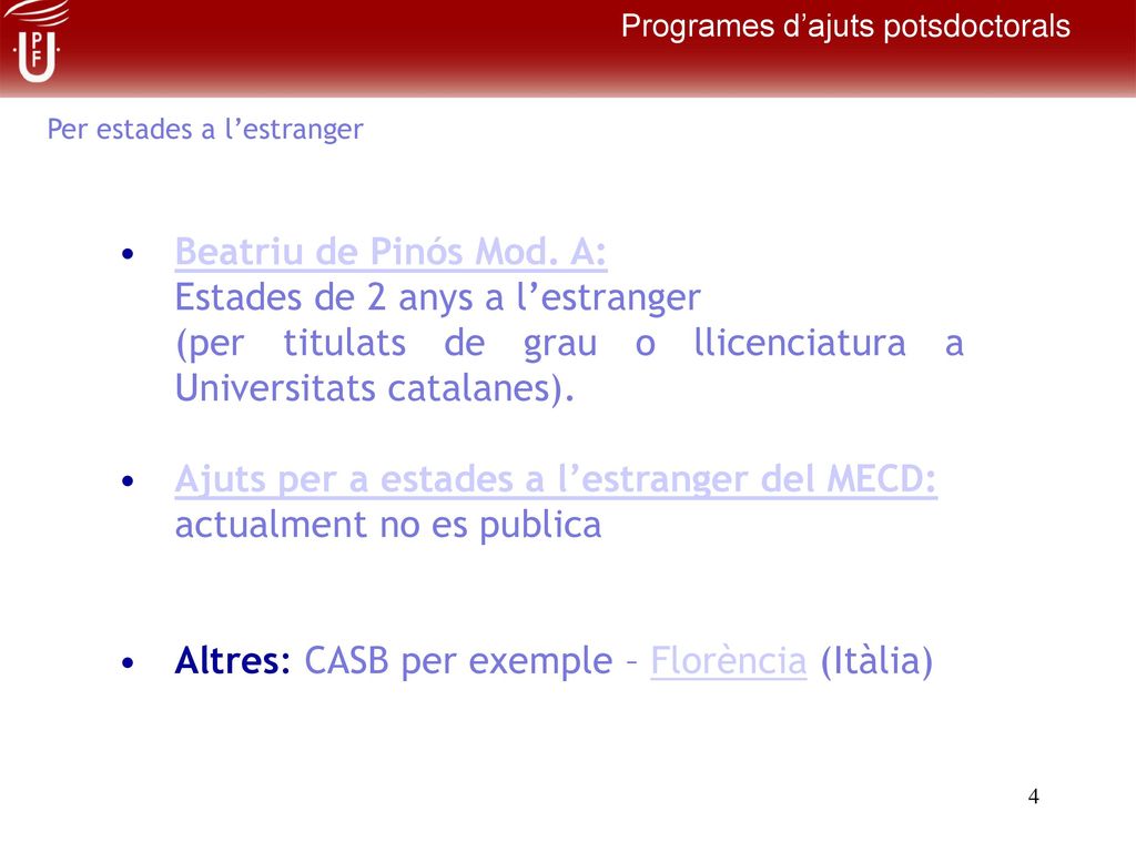 Beatriu de Pinós Mod. A: Estades de 2 anys a l’estranger