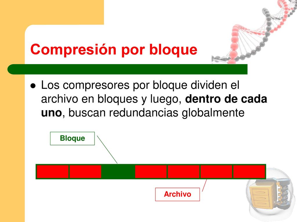 Compresión por bloque Los compresores por bloque dividen el archivo en bloques y luego, dentro de cada uno, buscan redundancias globalmente.