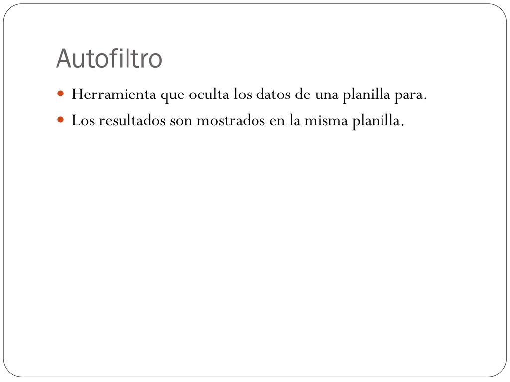 Autofiltro Herramienta que oculta los datos de una planilla para.