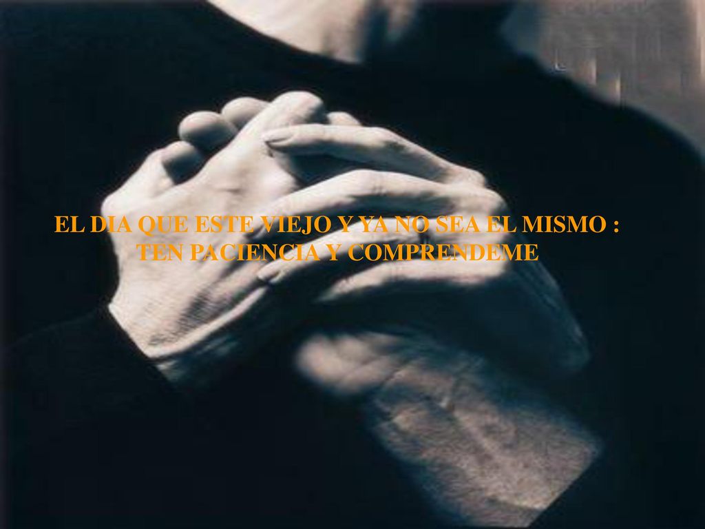 EL DIA QUE ESTE VIEJO Y YA NO SEA EL MISMO :