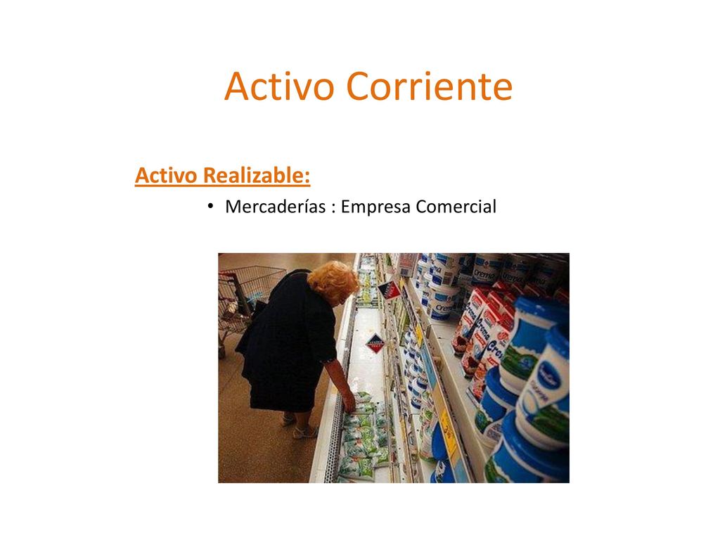 Activo Corriente Activo Realizable: Mercaderías : Empresa Comercial