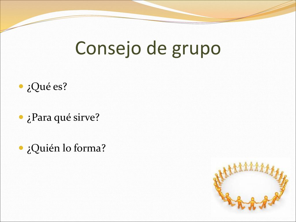 Consejo de grupo ¿Qué es ¿Para qué sirve ¿Quién lo forma