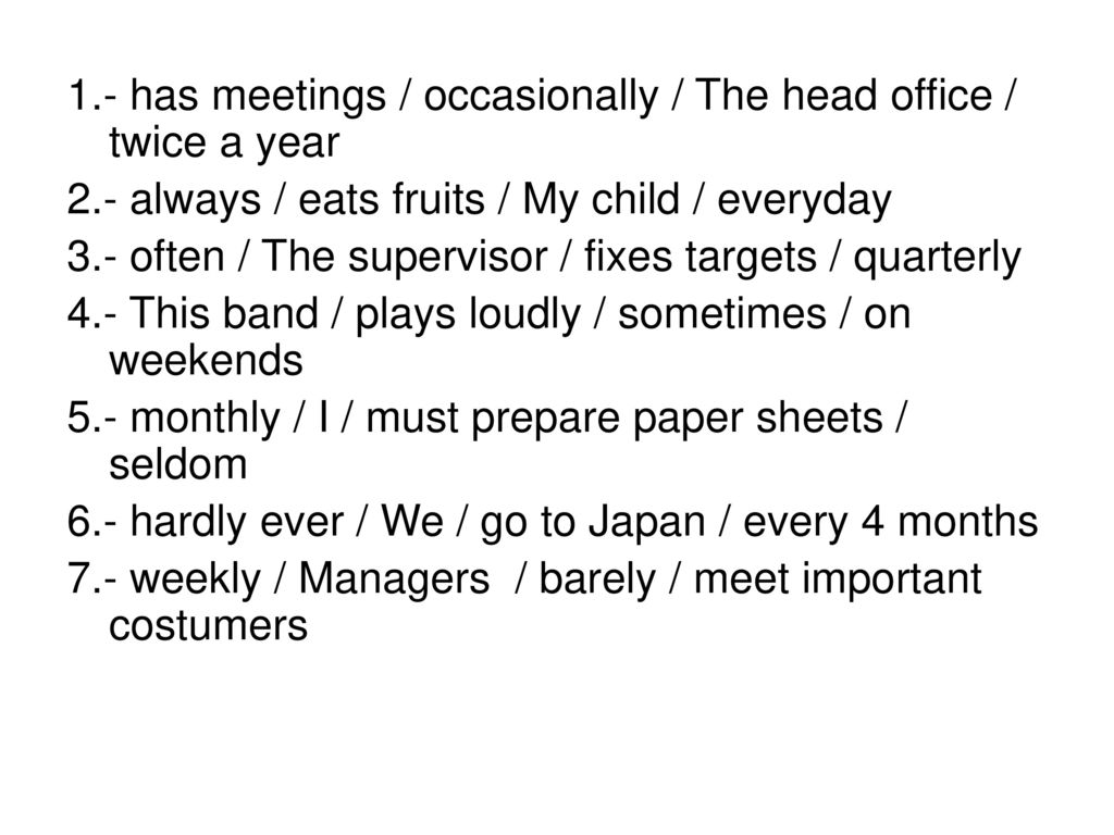 1.- has meetings / occasionally / The head office / twice a year