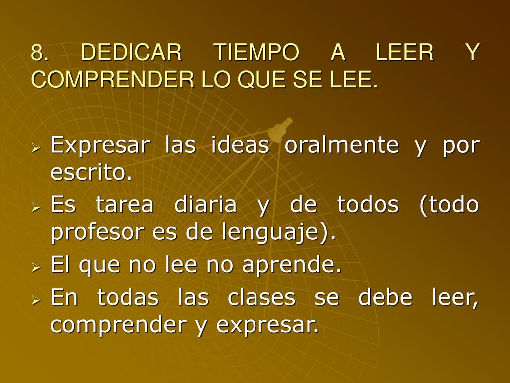 8. DEDICAR TIEMPO A LEER Y COMPRENDER LO QUE SE LEE.