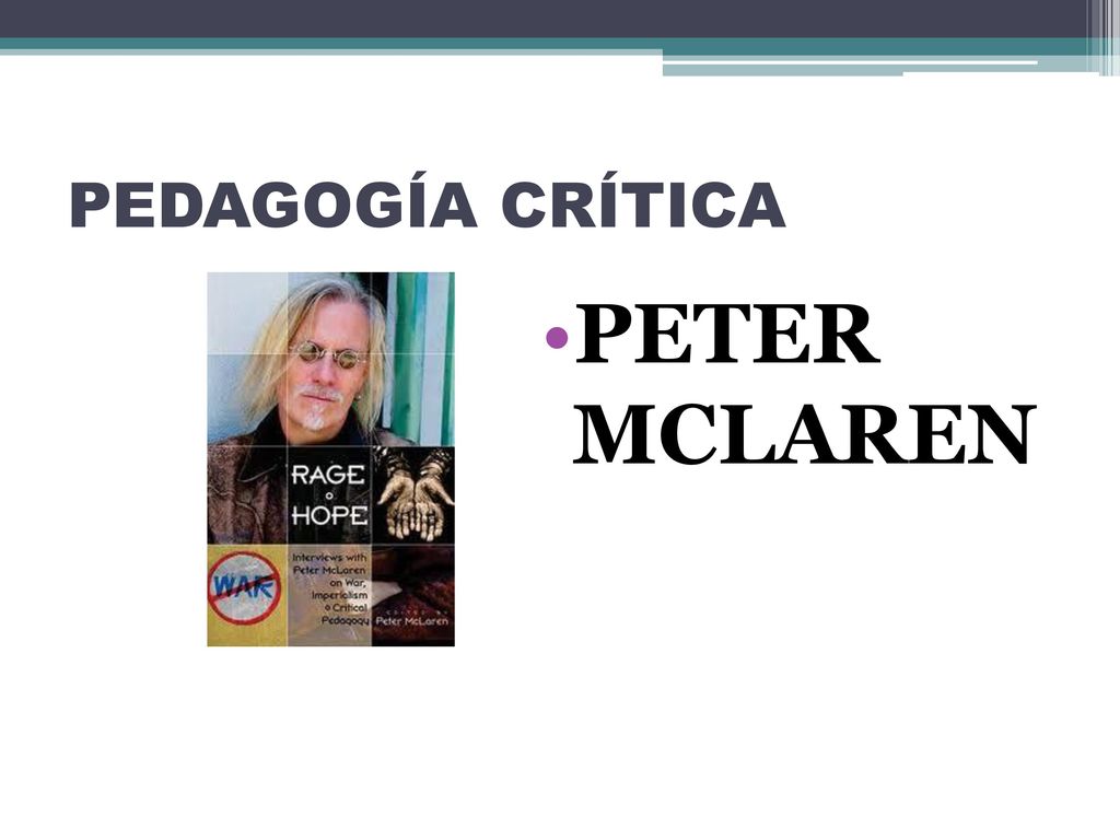 PEDAGOGÍA CRÍTICA PETER MCLAREN