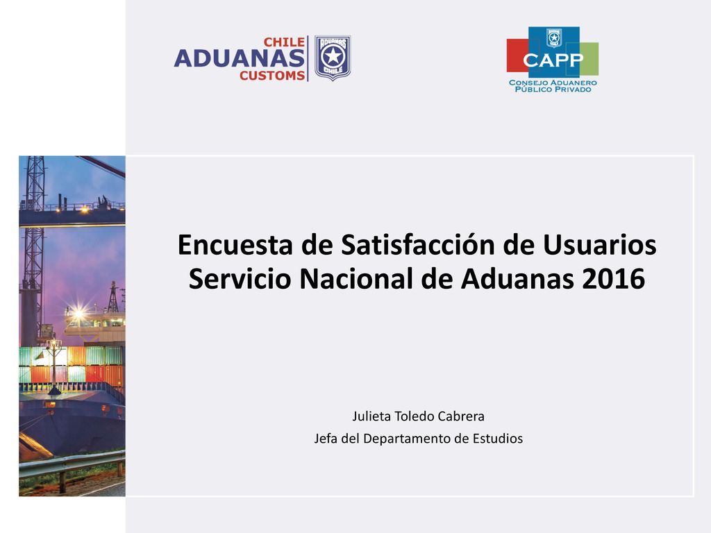 Encuesta de Satisfacción de Usuarios Servicio Nacional de Aduanas 2016