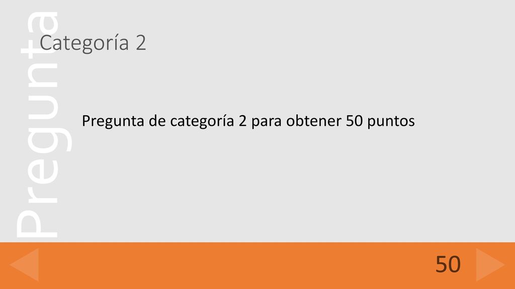 Categoría 2 Pregunta de categoría 2 para obtener 50 puntos 50