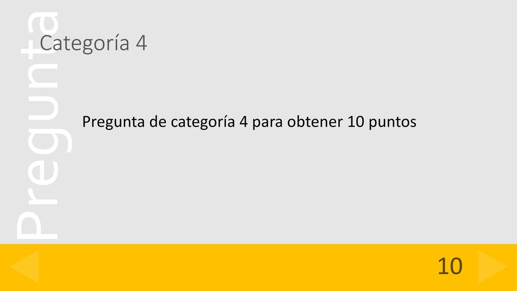 Categoría 4 Pregunta de categoría 4 para obtener 10 puntos 10