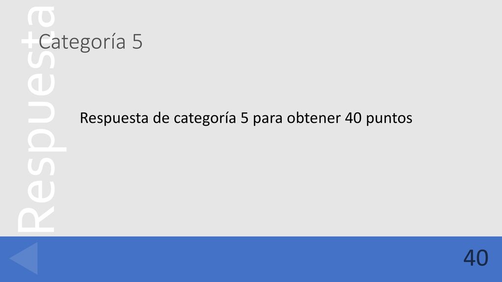 Categoría 5 Respuesta de categoría 5 para obtener 40 puntos 40