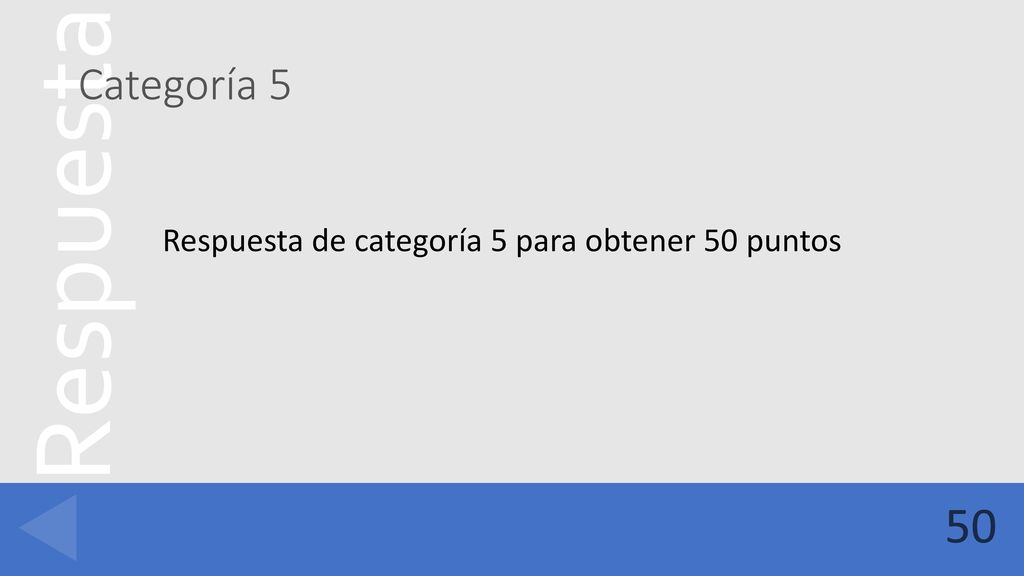 Categoría 5 Respuesta de categoría 5 para obtener 50 puntos 50