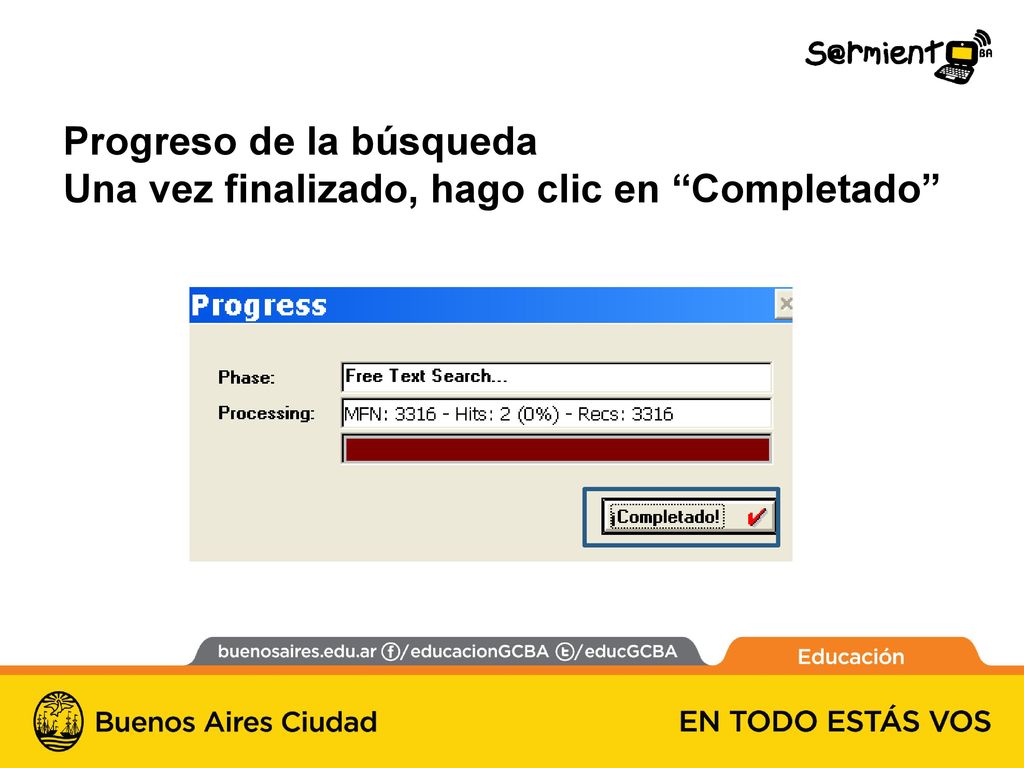 Progreso de la búsqueda Una vez finalizado, hago clic en Completado