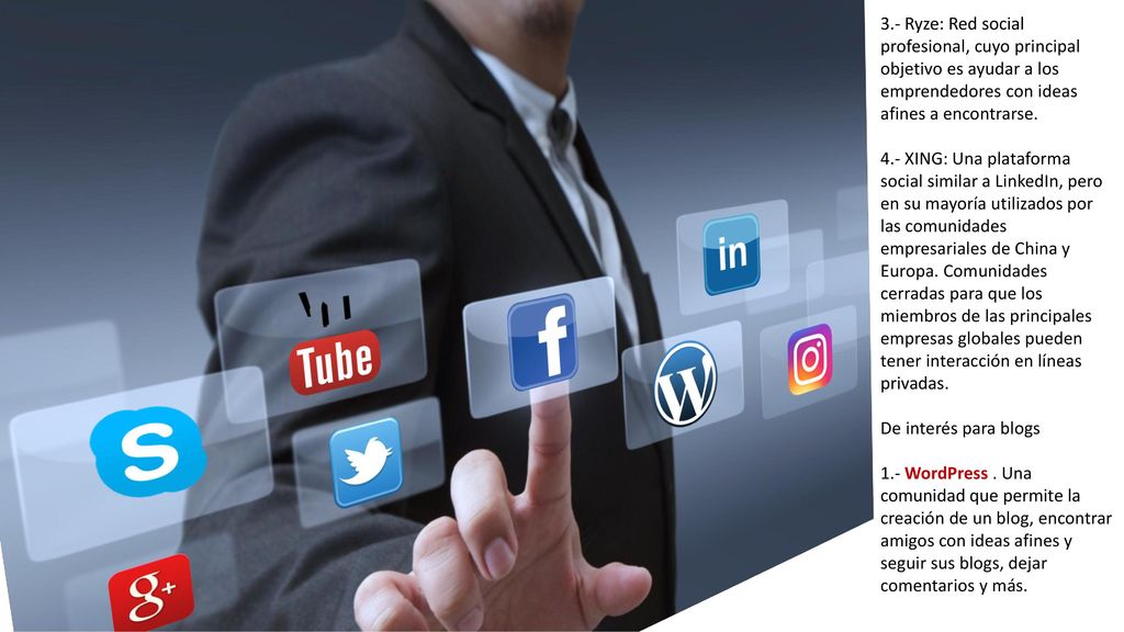 3.- Ryze: Red social profesional, cuyo principal objetivo es ayudar a los emprendedores con ideas afines a encontrarse.