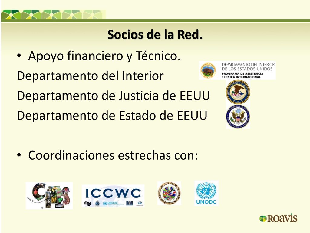 Socios de la Red. Apoyo financiero y Técnico. Departamento del Interior. Departamento de Justicia de EEUU.